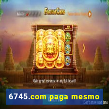 6745.com paga mesmo